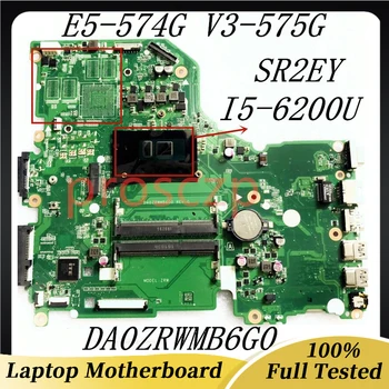 DA0ZRWMB6G0 дънна Платка NBG3711002 NB.G3711.002 За Acer E5-574G F5-572G V3-575G дънна Платка на лаптоп с процесор I5-6200U 100% Тествана