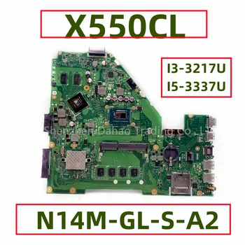 За Asus X550CL дънна Платка за лаптоп с I3-3217U I5-3337U N14M-GL-S-A2 100% Напълно Тестван