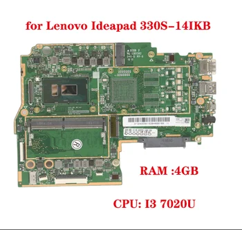 За Lenovo 330S-14IKB 330S-14AST дънна Платка на лаптоп С процесор I3 7020U Оперативна памет 4 GB DDR4 100% Тестова Работа Изпрати