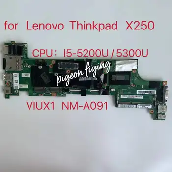 за Lenovo ThinkPad X250 дънна Платка на Лаптоп Процесор: I5-5200U/5300U DDR3 VIUX1 NM-A091