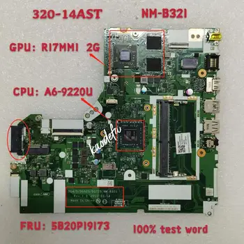 Лаптоп Ideapad 320-14AST дънна Платка ПРОЦЕСОР A6-9220U GPU: R17MM1 2 GB дънна Платка на AMD NM-B321 FRU 5B20P19173 Тест В ред